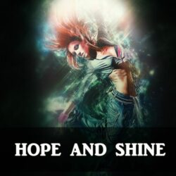 Hope and Shine